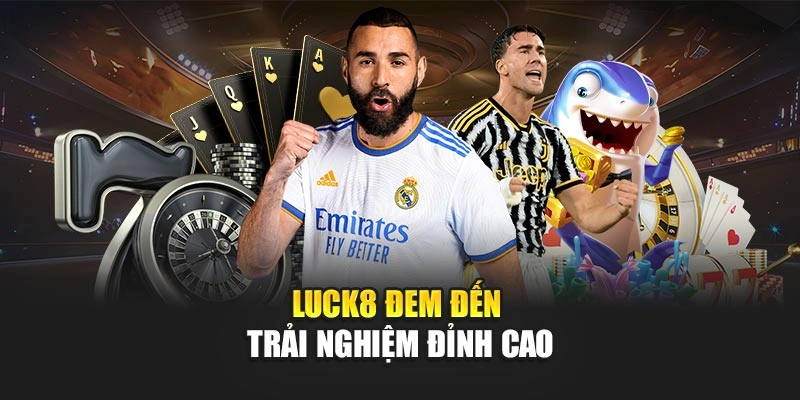 luck8-dem-den-trai-nghiem-dinh-cao