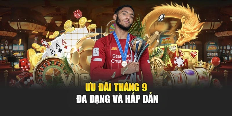 uu-dai-thang-9-da-dang-va-hap-dan