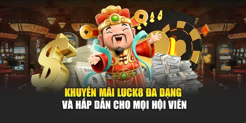 khuyen-mai-luck8-da-dang-va-hap-dan-cho-moi-hoi-vien